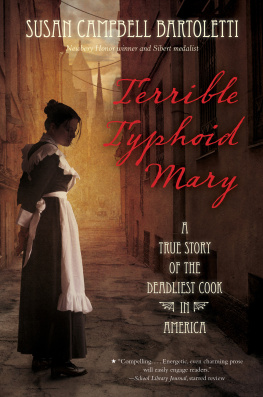 Susan Campbell Bartoletti - Terrible Typhoid Mary: A True Story of the Deadliest Cook in America