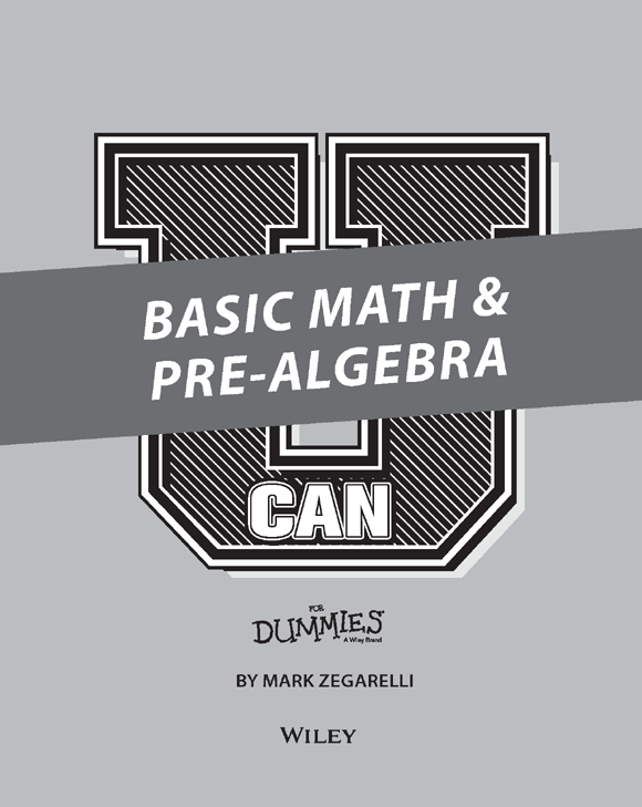 U Can Basic Math Pre-Algebra For Dummies Published by John Wiley Sons - photo 3