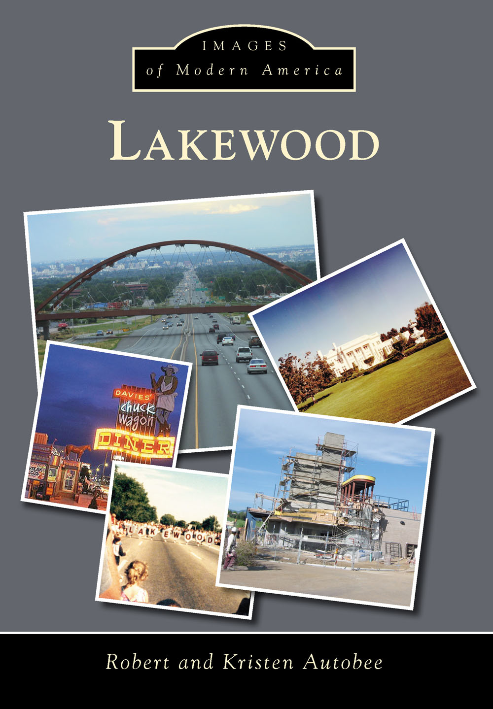 IMAGES of Modern America LAKEWOOD ON THE FRONT COVER Clockwise from top - photo 1