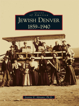 Jeanne E. Abrams Ph.D. - Jewish Denver: 1859-1940