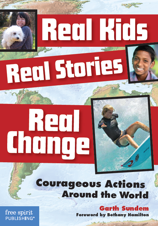Copyright 2010 by Garth Sundem Real Kids Real Stories Real Change was - photo 1