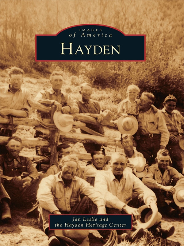 Table of Contents ACKNOWLEDGMENTS The Hayden Heritage Center would like - photo 1