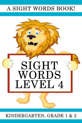 Lisa Gardner - Sight Words Level 4: A Sight Words Book for Kindergarten, Grade 1 and Grade 2