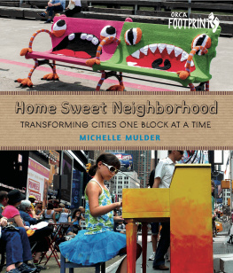 Michelle Mulder - Home Sweet Neighborhood: Transforming Cities One Block at a Time