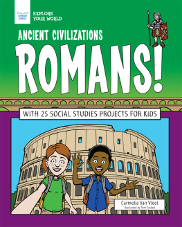 Carmella Van Vleet - Ancient Civilizations: Romans!: With 25 Social Studies Projects for Kids