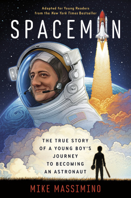 Mike Massimino - Spaceman (Adapted for Young Readers): The True Story of a Young Boys Journey to Becoming an Astronaut
