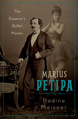 Nadine Meisner Marius Petipa: The Emperors Ballet Master