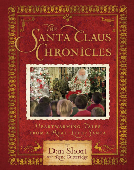 Dan Short - The Santa Claus Chronicles: Heartwarming Tales from a Real-Life Santa