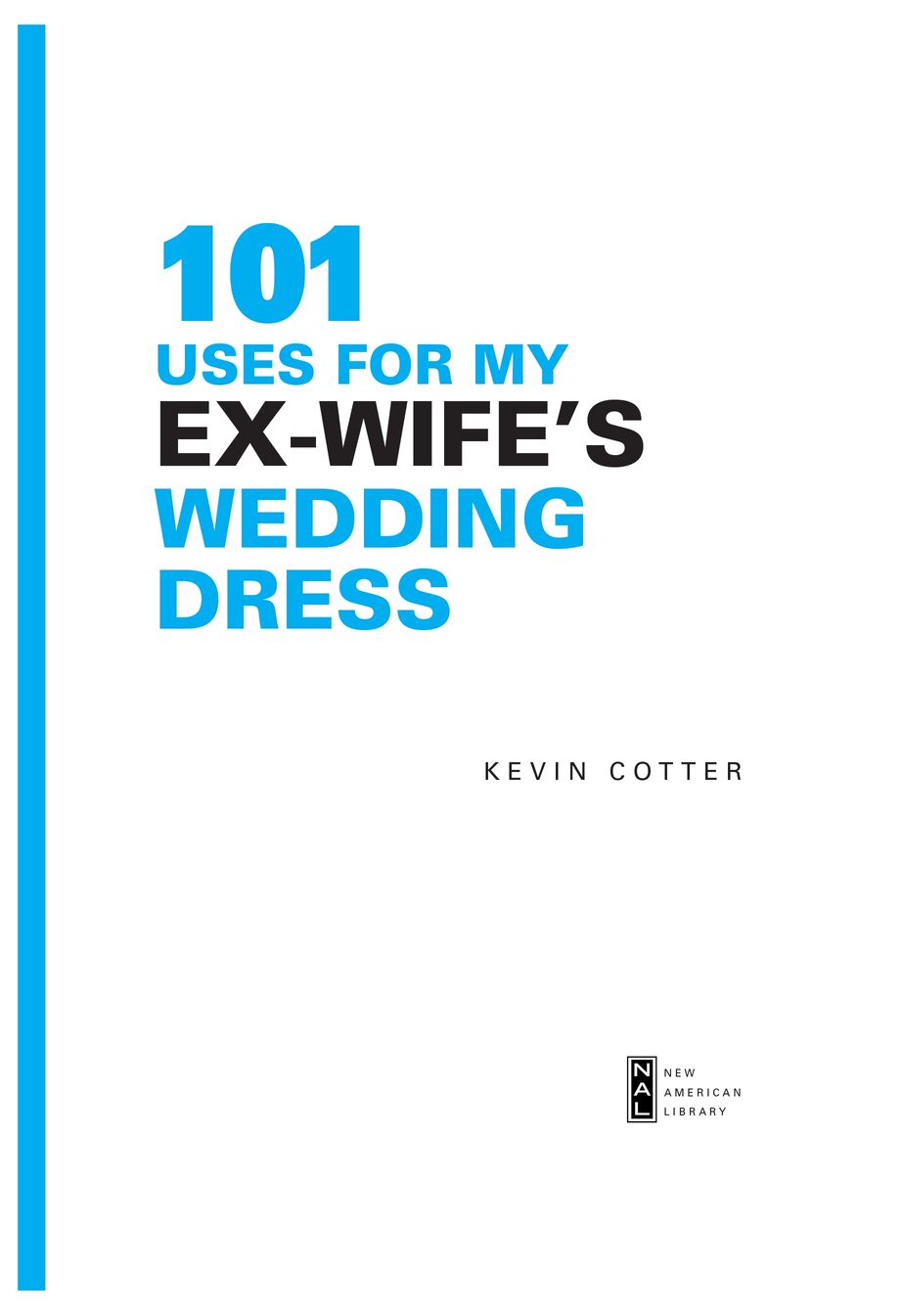 Table of Contents RAVES FOR MY EX-WIFES WEDDING DRESS A truly hilarious - photo 2