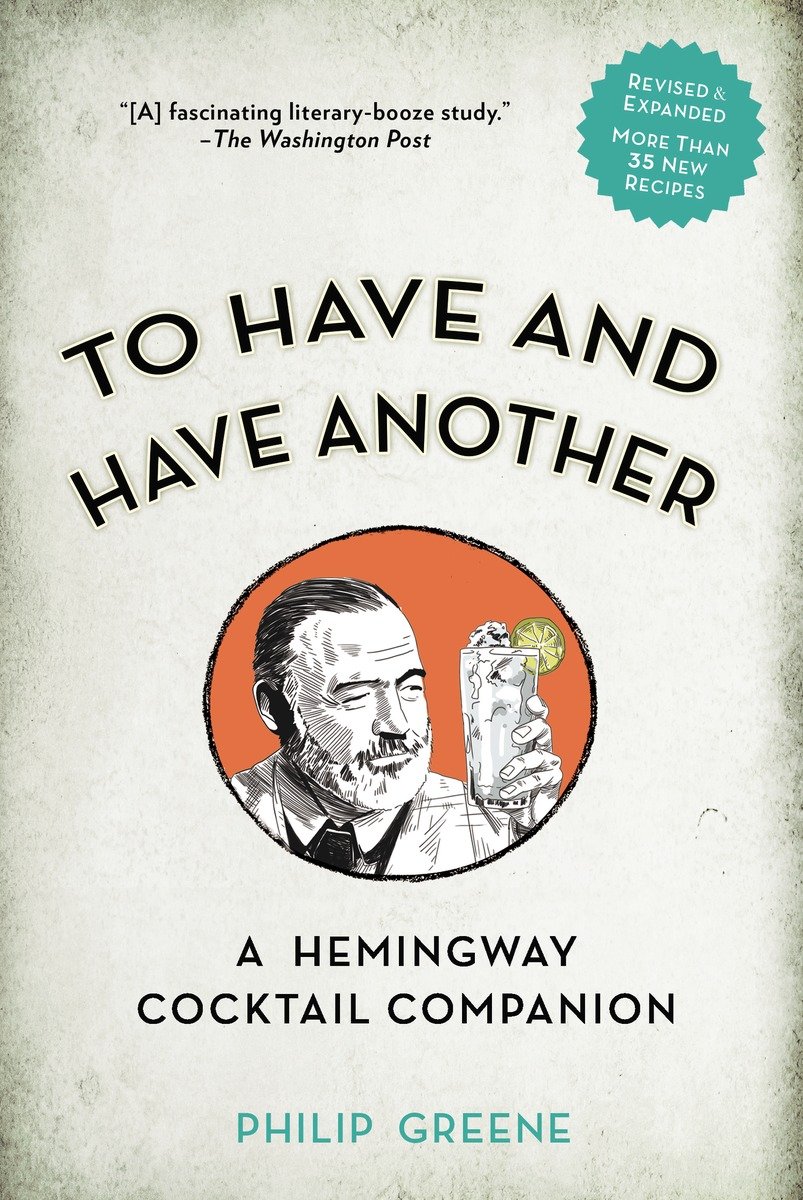 Praise for TO HAVE AND HAVE ANOTHER For aficionados Ernest Hemingway was and - photo 1