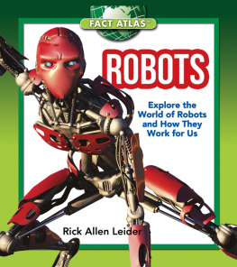 Rick Allen Leider - Robots: Explore the World of Robots and How They Work for Us