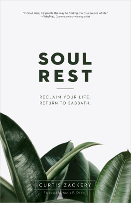 Curtis Zackery - Soul Rest: Reclaim Your Life. Return to Sabbath.