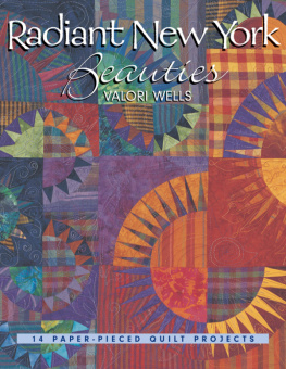 Valori Wells - Radiant New York Beauties: 14 Paper-Pieced Quilt Projects