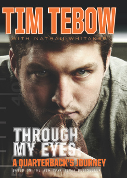 Tim Tebow - Through My Eyes: A Quarterbacks Journey : Young Readers Edition