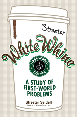 Streeter Seidell White Whine: A Study of First-World Problems