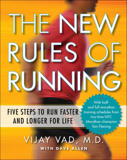 Vijay Vad M.D. - The New Rules of Running: Five Steps to Run Faster and Longer for Life