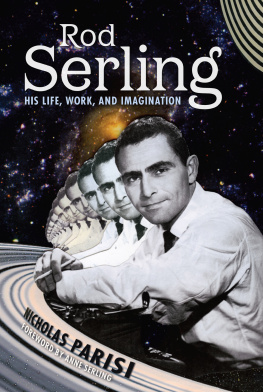 Nicholas Parisi Rod Serling: His Life, Work, and Imagination