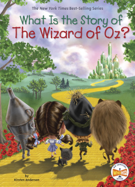 Kirsten Anderson - What Is the Story of the Wizard of Oz?
