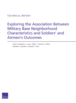 Sarah O. Meadows Exploring the Association Between Military Base Neighborhood Characteristics and Soldiers and Airmens Outcomes