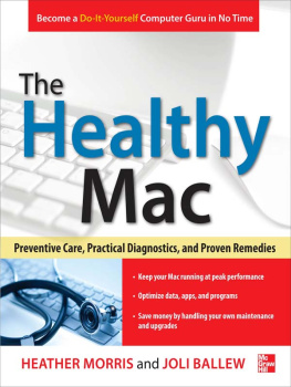 Heather Morris - The Healthy Mac: Preventive Care, Practical Diagnostics, and Proven Remedies