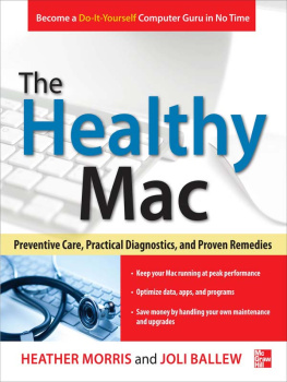 Heather Morris The Healthy Mac: Preventive Care, Practical Diagnostics, and Proven Remedies