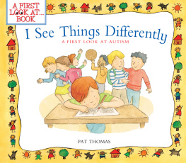 Pat Thomas - I See Things Differently: A First Look at Autism