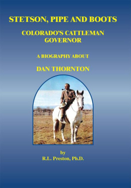 R.L. Preston - Stetson, Pipe and Boots - Colorados Cattleman Governor: A Biography About Dan Thornton