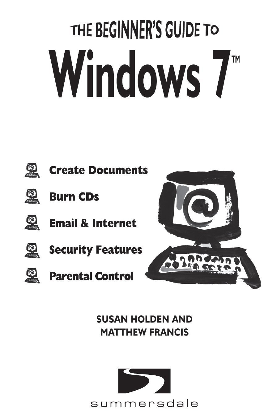 THE BEGINNERS GUIDE TO WINDOWS 7 Copyright Susan Holden and Matthew Francis - photo 2