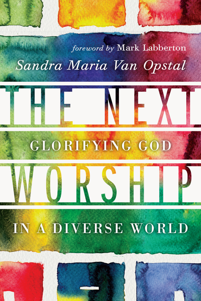 GLORIFYING GOD IN A DIVERSE WORLD Sandra Maria Van Opstal foreword by MARK - photo 1