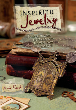 Marie French - Inspiritu Jewelry: Earrings, Bracelets and Necklaces for the Mind, Body and Spirit