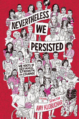 Amy Klobuchar Nevertheless, We Persisted: 48 Voices of Defiance, Strength, and Courage