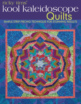 Ricky Tims - Ricky Tims Kool Kaleidoscope Quilts: Simple Strip-Piecing Technique for Stunning Results