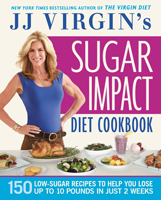 JJ VIRGINS SUGAR IMPACT DIET COOKBOOK 150 Low-Sugar Recipes to Help You Lose - photo 4