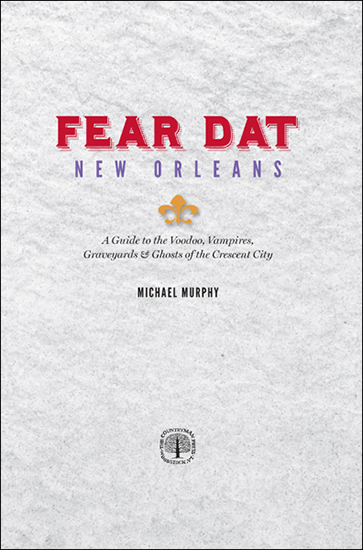 Fear Dat New Orleans Copyright 2015 by Michael Murphy All rights reserved No - photo 2