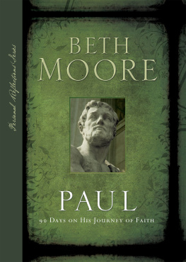 Beth Moore Paul: 90 Days on His Journey of Faith