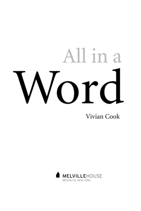 Originally published as Its All in A Word by Profile Books Ltd London 2009 - photo 2