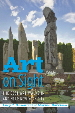 Lucy D. Rosenfeld - Art on Sight: The Best Art Walks In and Near New York City