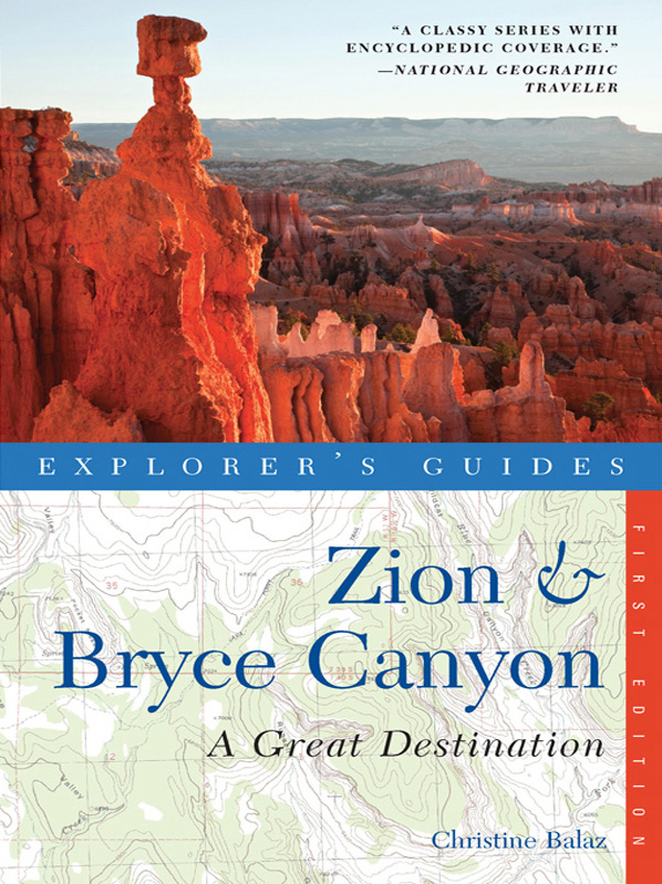 EXPLORERS GUIDES Zion Bryce Canyon Copyright 2012 by Christine Balaz All - photo 1