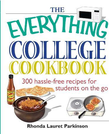 The Everything College Cookbook 300 Hassle-Free Recipes For Students On The Go - image 1