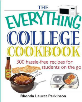 Rhonda Lauret Parkinson - The Everything College Cookbook: 300 Hassle-Free Recipes For Students On The Go