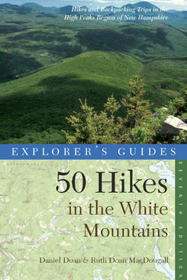 Daniel Doan Explorers Guide 50 Hikes in the White Mountains: Hikes and Backpacking Trips in the High Peaks Region of New Hampshire ()