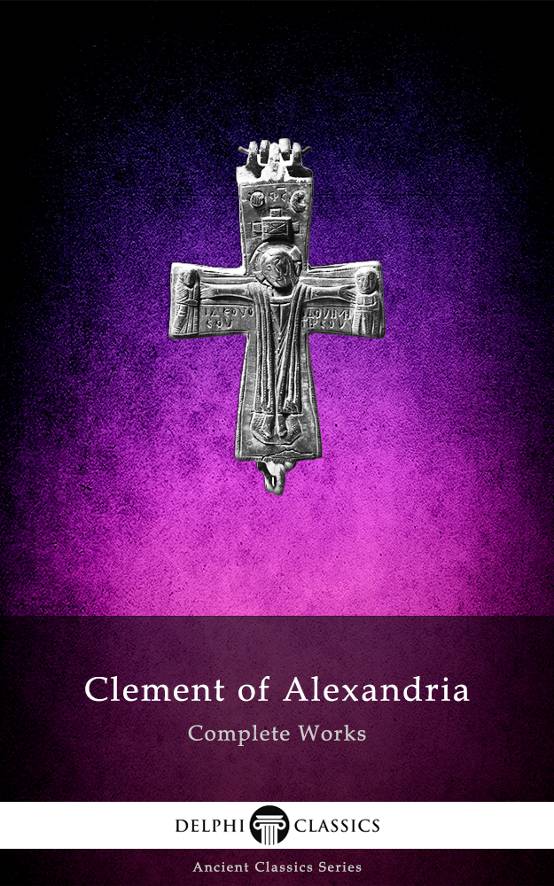 Delphi Complete Works of Clement of Alexandria Illustrated - image 1
