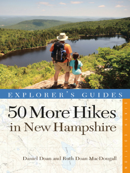 Daniel Doan - Explorers Guide 50 More Hikes in New Hampshire: Day Hikes and Backpacking Trips from Mount Monadnock to Mount Magalloway