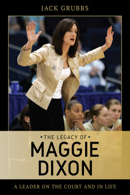 Jack Grubbs - The Legacy of Maggie Dixon: A Leader on the Court and in Life