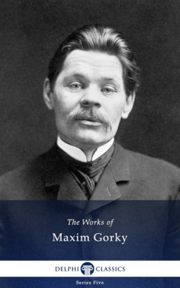 Maxim Gorky Delphi Works of Maxim Gorky (Illustrated)