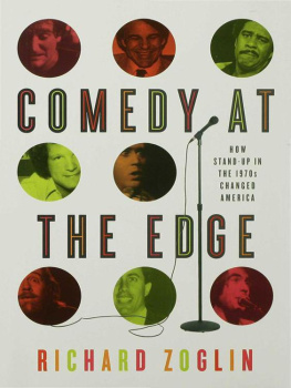 Richard Zoglin Comedy at the Edge: How Stand-up in the 1970s Changed America