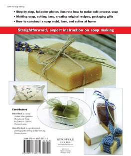 Elizabeth Letcavage Basic Soap Making: All the Skills and Tools You Need to Get Started