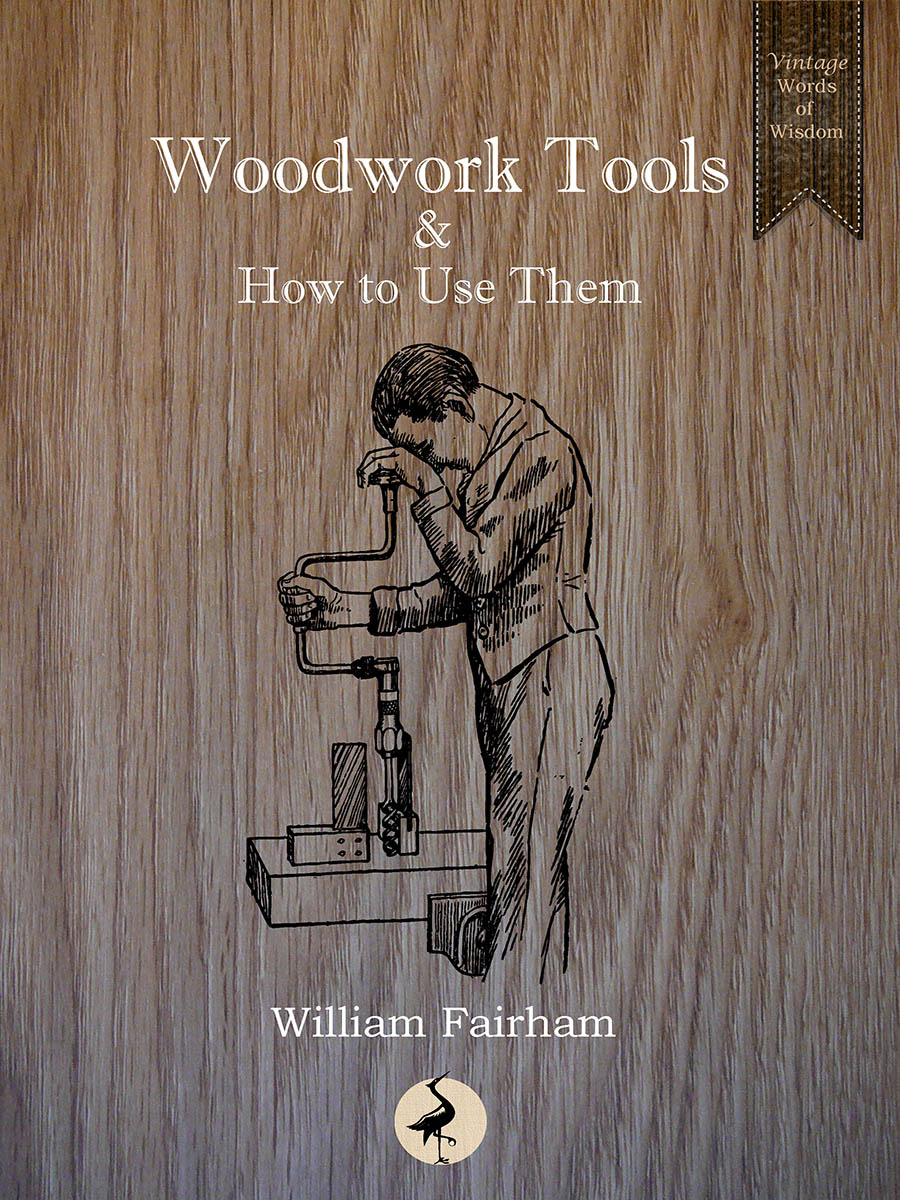 Contents PUBLISHERS FOREWORD All woodworkers know that tools appropriate - photo 1