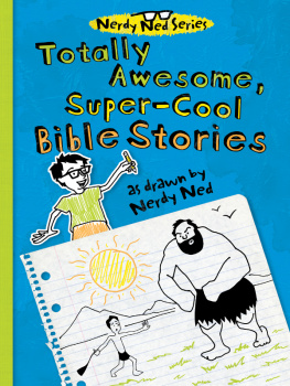 Thomas Nelson Totally Awesome, Super-Cool Bible Stories as Drawn by Nerdy Ned