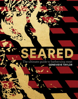 Genevieve Taylor - Seared: The Ultimate Guide to Barbecuing Meat